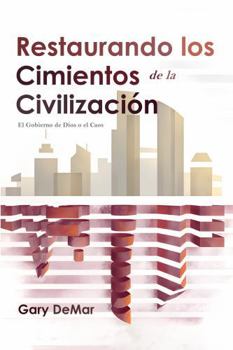 Paperback Restaurando los Cimientos de la Civilización: El Gobierno de Dios o el Caos (Spanish Edition) [Spanish] Book