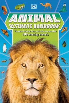 Paperback Animal Ultimate Handbook: The Need-To-Know Facts and STATS on More Than 200 Animals Book