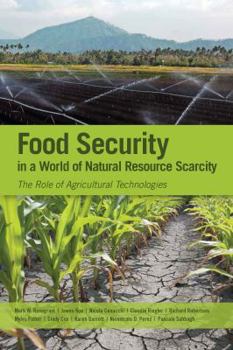 Hardcover Food Security in a World of Natural Resource Scarcity: The Role of Agricultural Technologies Book