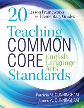 Paperback Teaching Common Core English Language Arts Standards: 20 Lesson Frameworks for Elementary Grades Book