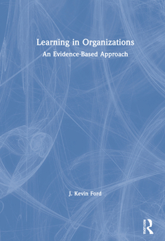 Hardcover Learning in Organizations: An Evidence-Based Approach Book