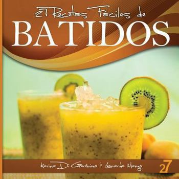 Paperback 27 Recetas Fáciles de Batidos: Alimentos Naturales & Vida Saludable [Spanish] Book