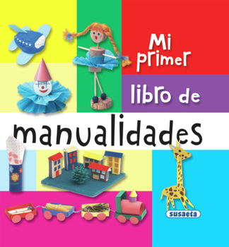 Paperback Mi Primer Libro de Manualidades [Spanish] Book