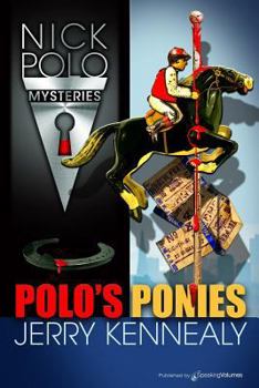 Polo's Ponies: A Nick Polo Mystery - Book #3 of the Nick Polo