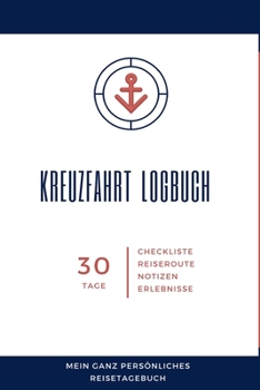 Paperback Kreuzfahrt Logbuch: 120 Seiten. Liebevoll gestaltet. Deine Erinnerung. [German] Book