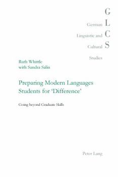 Paperback Preparing Modern Languages Students for 'Difference': Going beyond Graduate Skills Book