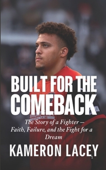 Built for the Comeback: The Story of a Fighter — Faith, Failure, and the Fight for a Dream