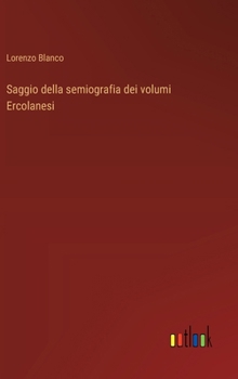 Hardcover Saggio della semiografia dei volumi Ercolanesi [Italian] Book
