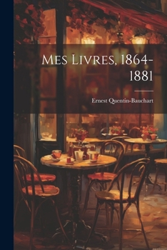 Paperback Mes Livres, 1864-1881 [French] Book