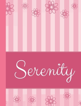Serenity: Personalized Name College Ruled Notebook Pink Lines and Flowers
