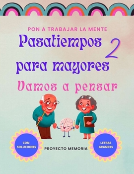 Paperback Pasatiempos Para Mayores 2: Vamos a Pensar [Spanish] Book