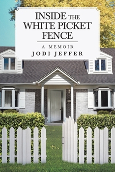 Paperback Inside the White Picket Fence: A Memoir Book