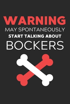 Paperback Warning May Spontaneously Start Talking About Bockers: Lined Journal, 120 Pages, 6 x 9, Funny Bocker Notebook Gift Idea, Black Matte Finish (Warning M Book