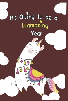 It's Going to be a llamazing Year: Llama Composition Notebook - cute Llama Journal, Birthday Gift for Girls 120 Pages of 6×9 inch Blank Paper, SoftCover, Matte-Finish