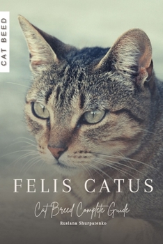Paperback Felis catus: Cat Breed Complete Guide Book