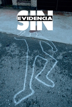 Sin Evidencia (Spanish Edition)