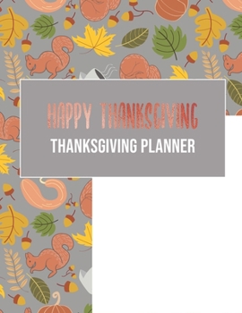 Happy Thanksgiving- Thanksgiving planner : Organizer with guest list, grocery list, shopping list, recipe list & meal planner, event timeline & to do ... you Home for Turkey day, perfect Gift for Mom