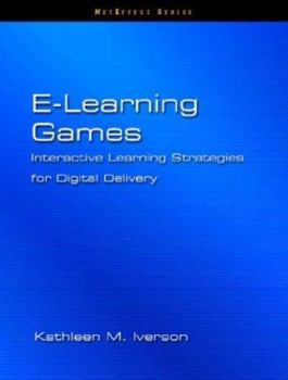 Paperback E-Learning Games: Interactive Learning Strategies for Digital Delivery Book