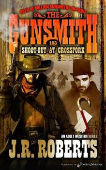 Shoot-Out at Crossfork - Book #103 of the Gunsmith