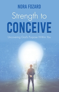 Paperback Strength To Conceive: Seeing God-Sized Vision for Your Family Book