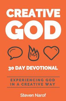 Paperback Creative God 30 Day Devotional: Experiencing God in a Creative Way Book