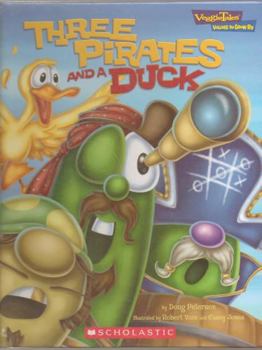 Hardcover Three Pirates and a Duck (Veggie Tales - Values to Grow By (VeggieTales)) Book