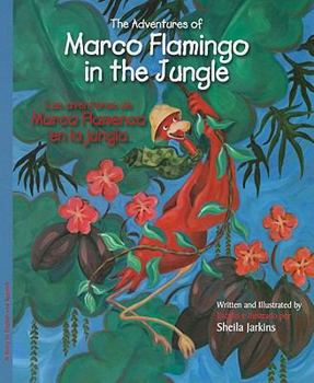 Hardcover The Adventures of Marco Flamingo in the Jungle/Los Aventuras de Marco Flamenco En La Jungla Book