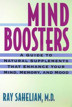 Paperback Mind Boosters: A Guide to Natural Supplements That Enhance Your Mind, Memory, and Mood Book