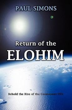 Paperback Return of the Elohim, (Behold the Rise of the Cosmosans 999) Book