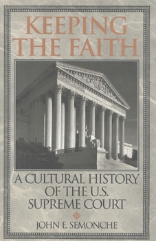 Paperback Keeping the Faith: A Cultural History of the U. S. Supreme Court Book