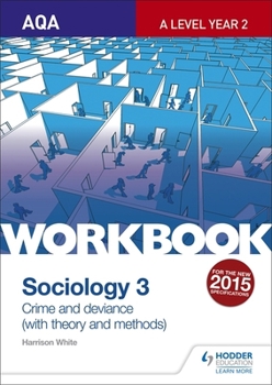 Paperback Aqa Sociology for a Level Workbook 3: Crime and Deviance with Theoryworkbook 3 Book