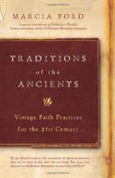 Paperback Traditions of the Ancients: Vintage Faith Practices for the 21st Century Book