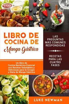 Paperback Libro de Cocina de Manga Gástrica: Un libro de Cocina Bariátrica Esencial con Recetas Saludables y Deliciosas para la Cirugía y Dieta de Manga Gástric [Spanish] Book