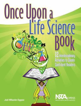 Paperback Once Upon a Life Science Book: 12 Interdisciplinary Activities to Create Confident Readers Book