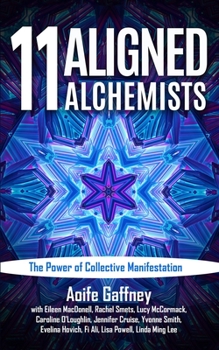 Paperback 11 Aligned Alchemists: The Power of Collective Manifestation Book