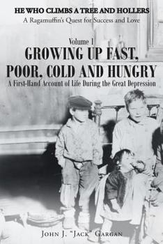 Paperback Growing Up Fast, Poor, Cold, and Hungry: A First-Hand Account of Life During the Great Depression Book