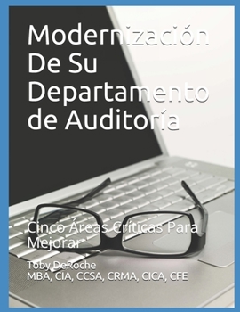 Paperback Modernización De Su Departamento de Auditoría: Cinco Áreas Críticas Para Mejorar [Spanish] Book