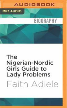 MP3 CD The Nigerian-Nordic Girls Guide to Lady Problems Book