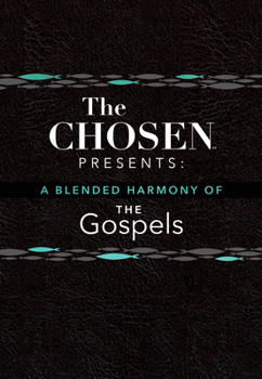 Imitation Leather The Chosen Presents: A Blended Harmony of the Gospels Book