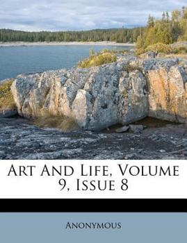 Paperback Art and Life, Volume 9, Issue 8 Book