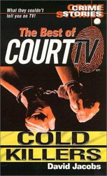 Mass Market Paperback The Best of Court TV: Cold Killers: Crime Stories: The Best of Court TV Book