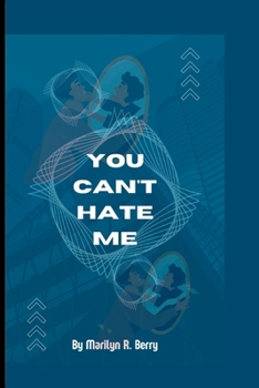 Paperback You Can't Hate Me: A haters to genuine lovers romance Book