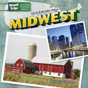 Let's Explore the Midwest - Book  of the Road Trip: Exploring America's Regions