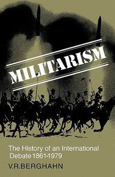 Paperback Militarism: The History of an International Debate 1861-1979 Book