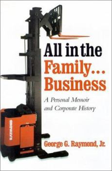 Hardcover All in the Family Business: A Personal Memoir and Corporate History Book