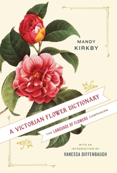 Hardcover A Victorian Flower Dictionary: The Language of Flowers Companion Book