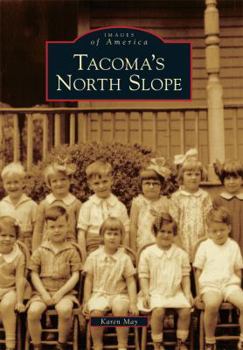 Tacoma's North Slope - Book  of the Images of America: Washington