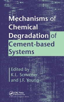 Hardcover Mechanisms of Chemical Degradation of Cement-based Systems Book