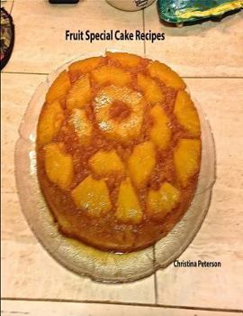 Paperback Fruit Special Cake Recipes: 52 desserts for you, Each title has assigned space for comments Book