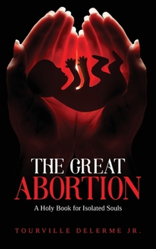 Paperback The Great Abortion: A Holy Book for Isolated Souls Book